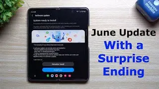 Galaxy Z Fold4 June Update with Surprising Ending