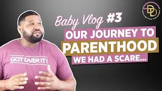 Our Journey To Parenthood | We Had A Scare... | Vlog #3