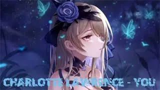 「Nightcore」→ You [Charlotte Lawrence] (Lyrics)
