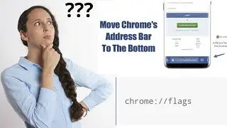 How To Move Chrome’s Address Bar To The Bottom Of Your Screen!!Chrome://flags