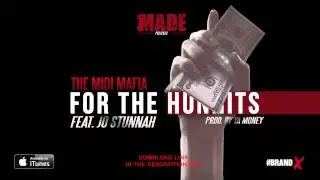 The MIDI Mafia - For The Hunnits feat Jo StunnAH (Stream)