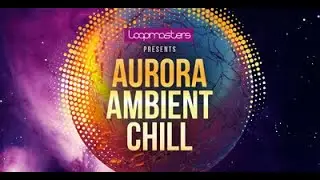 FREE DOWNLOAD SAMPLE PACK BUNDLE AURORA AMBIENT CHILL