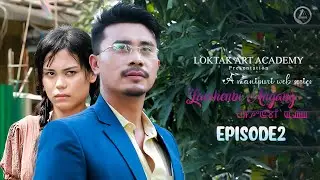 Lamhenbi Angang Episode -2 Official video. #manipuri_webseries #romancecomedy  #viralwebseries
