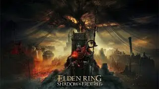 ELDEN RING DLC Shadow of the Erdtree Edition PC | Стрим 9 ФИНАЛ