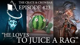 Episode 423: He Loves to Juice a Rag