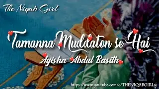 Tamanna Muddaton se Hai whatsapp status (Short)❤️|| Ayisha Abdul Basith || THE NIQAB GIRL ||💖💕