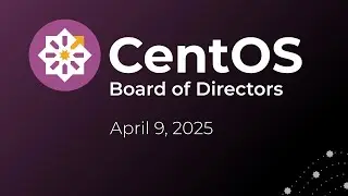 CentOS Board Meeting, April 2025