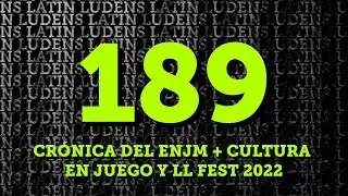 Crónica del ENJM + Cultura en Juego y LL Fest 2022 - LL Podcast 189