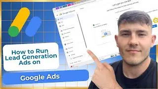 How to Run Lead Generation Ads on Google Ads (2026 Guide)