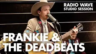 Frankie & The Deadbeats: Radio Wave Studio Session