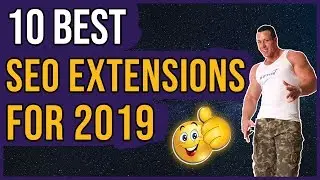 👨‍💻 Top 10 Google Chrome SEO Extensions For 2019