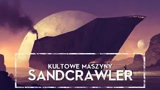 Kultowe Maszyny: SANDCRAWLER [HOLOCRON]
