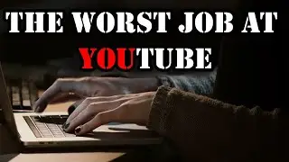 The Worst Job at YouTube - Apply Now !