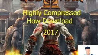 How to Download and Install God of War 2 Highly Compressed (210MB) Working 100% New 2017 HD
