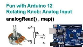 Fun with Arduino 12 Analog Input, analog.Read() - Chane Range, map()