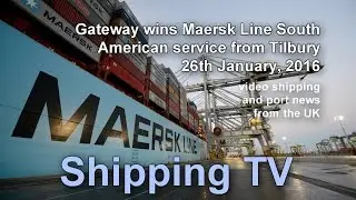 Gateway wins Maersk Samba service from Tilbury, 26 Jan 2016