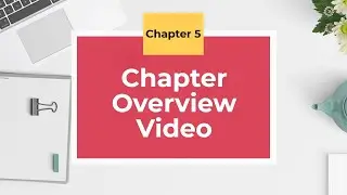 Chapter 5 Overview Video