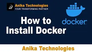 How to install Docker on Virtual Machine, Window, Ubuntu,  MAC , Linux?| Anika Technologies