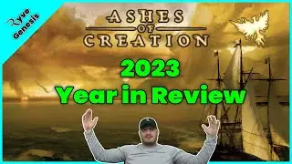 Ashes of Creation 2023 Recap