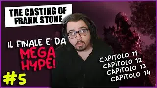 THE CASTING OF FRANK STONE: IL FINALE E' DA MEGA HYPE! - GAMEPLAY ITA CAPITOLO 11, 12, 13 & 14