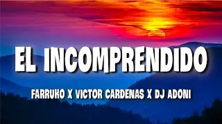 🎵Farruko x Victor Cardenas x Dj Adoni - El Incomprendido (Letra/Lyrics) [1 HORA]