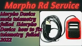 Morpho Device mein telemetry failed aa raha hain !Morpho Device  how to fix telemetry  failed