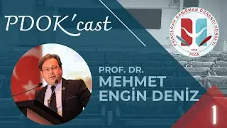 Yeni Dönem PDOK' Cast #1 | Prof. Dr. Mehmet Engin DENİZ