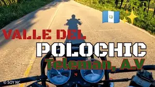 🔴🌎Exploring the Polochic Valley | My Experience in Telemán🇬🇹✨️🇬🇹🏍