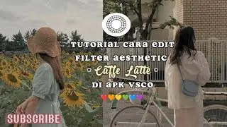 TUTORIAL CARA EDIT FILTER AESTHETIC DI APK VSCO | FILTER CAFFE LATTE || TUTORIAL