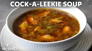 Cock-a-Leekie Soup - Scottish Chicken Soup - Food Wishes