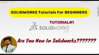 SOLIDWORKS tutorial # 01