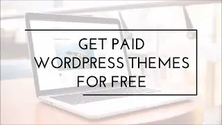 How to Download Wordpress Themes, for  FREE!