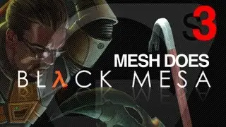 FANCY EDITING! - Black Mesa - Part 3