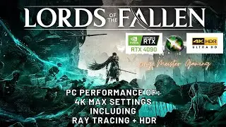Lords of the Fallen - RTX 4090 - 4K - Max Settings - Ray Tracing - HDR