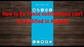 How to fix These notifications can't be modified in Android