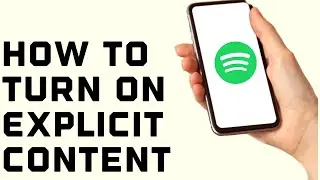 How to Turn on Explicit Content on Spotify