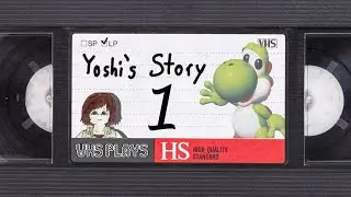 VHS Plays: Yoshi's Story [1]