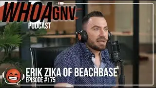 E175: Out With The Old, In With The New | Entrepreneur Erik Zika of Beachbase | WHOA GNV Podcast