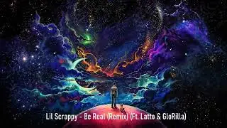 Lil Scrappy - Be Real (Remix) (Ft. Latto & GloRilla)