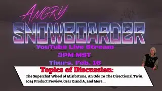 The Snowboard Stoke Live Stream Thurs. Feb. 16th 2023: And Ode To The Directional Twin