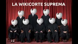 ARRIVA LA CORTE SUPREMA DI WIKIPEDIA: COME FUNZIONA