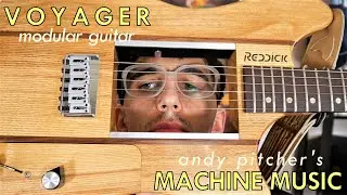 Gemini Program | Reddick Voyager Modular Guitar | Andy Pitcher's Machine Music