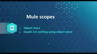 MuleSoft | Mule ESB 4 | Session 45 | Mule scopes | ObjectStore | OAuth 2.0 cashing