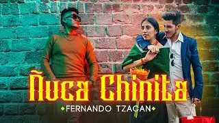 ÑUKA CHINITA | FERNANDO TZACAN | [VIDEO OFICIAL 2022]