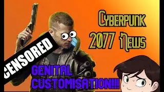 Cyberpunk 2077 News - GENITAL CUSTOMISATION!?!?