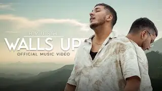HRUSH - Walls Up | Official Music Video | Latest Hindi Song 2022