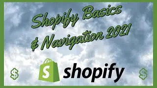 Shopify Basics and Navigation for Beginners - Shopify Tutorial 2021