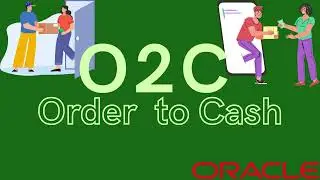 O2C | Order to Cash | Oracle EBS | Techno- Functional Walkthrough