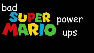 bad Mario power ups