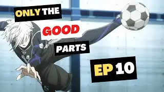 Blue Lock EP 10 but ONLY the GOOD parts | episode 10 english sub